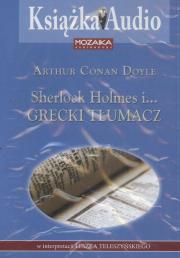 Sherlock Holmes i Grecki tłumacz CD - Audiobook. Autor: Doyle Arthur Conan. Dadada.pl Okładka książki Sherlock Holmes i Grecki tłumacz CD - Audiobook