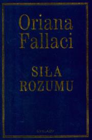 Siła rozumu. Autor: Oriana Fallaci. Dadada.pl Okładka książki Siła rozumu