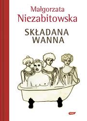 Składana wanna. Autor: Niezabitowska Małgorzata. Dadada.pl Okładka książki Składana wanna