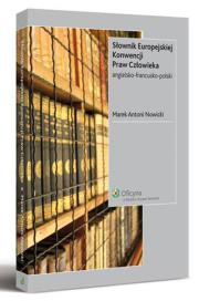 Okładka książki Słownik Europejskiej Konwencji Praw Człowieka angielsko-francusko-polski
