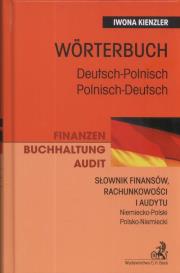 Słownik finansów, rachunkowości i audytu niemiecko - polski polsko- niemiecki. Autor: Iwona Kienzler. Dadada.pl Okładka książki Słownik finansów, rachunkowości i audytu niemiecko - polski polsko- niemiecki