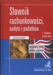 Słownik rachunkowości, audytu i podatków Angielsko-polski, polsko-angielski  Dictionary of Accounting, Audit and Tax Terms. English-Polish, Polish-English. Autor: Kozierkiewicz Roman. Dadada.pl Okładka książki Słownik rachunkowości, audytu i podatków Angielsko-polski, polsko-angielski  Dictionary of Accounting, Audit and Tax Terms. English-Polish, Polish-English