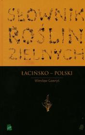 Słownik roślin zielnych łacińsko polski. Autor: Gawryś Wiesław. Dadada.pl Okładka książki Słownik roślin zielnych łacińsko polski