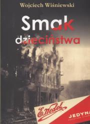 Smak dzieciństwa. Autor: Wiśniewski Wojciech. Dadada.pl Okładka książki Smak dzieciństwa