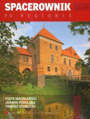 Spacerownik po regionie czyli szlakiem zamków w województwie łódzkim. Autor: Machlański Piotr, Joanna Podolska, Stańczak Tomasz. Dadada.pl Okładka książki Spacerownik po regionie czyli szlakiem zamków w województwie łódzkim