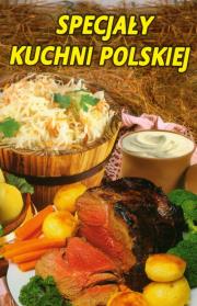 Specjały kuchni polskiej. Autor: Marta Hydzik-Żmuda. Dadada.pl Okładka książki Specjały kuchni polskiej