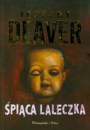 Śpiąca Laleczka - J. Deaver. Autor: Deaver Jeffery. Dadada.pl Okładka książki Śpiąca Laleczka - J. Deaver