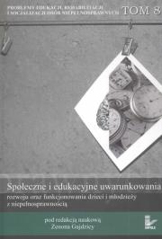 Społeczne i edukacyjne uwarunkowania rozwoju oraz funkcjonowania dzieci i młodzieży z niepełnosprawnością tom 8. Autor: Zenon Gajdzicy (red.). Dadada.pl Okładka książki Społeczne i edukacyjne uwarunkowania rozwoju oraz funkcjonowania dzieci i młodzieży z niepełnosprawnością tom 8