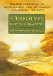 Stereotypy niepełnosprawności. Autor: Chodkowska Maria, Byra Stanisława, Kazanowski Zdzisław. Dadada.pl Okładka książki Stereotypy niepełnosprawności