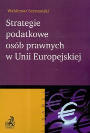 Okładka książki Strategie podatkowe osób prawnych w UE