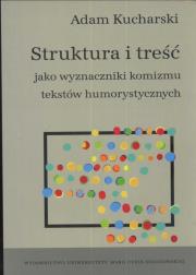 Okładka książki Struktura i treść jako wyznaczniki komizmu tekstów humorystycznych