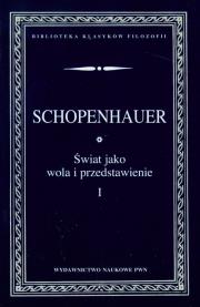 Okładka książki Świat jako wola i przedstawienie t.1