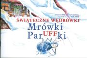 Świąteczne wędrówki Mrówki ParUFFki. Autor: Papuzińska Magda. Dadada.pl Okładka książki Świąteczne wędrówki Mrówki ParUFFki