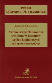 Okładka książki Swoboda w kształtowaniu treści umów i statutów spółek kapitałowych (na tle prawa niemieckiego)