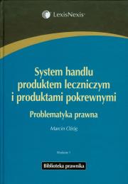 System handlu produktem leczniczym i produktami pokrewnymi. Autor: Ożóg Marcin. Dadada.pl Okładka książki System handlu produktem leczniczym i produktami pokrewnymi