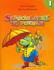 Sześciolatek to potrafi 1. Autor: Wolak-Kagan Ewa, Nazimek Marta. Dadada.pl Okładka książki Sześciolatek to potrafi 1