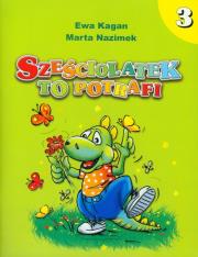 Sześciolatek to potrafi 3. Autor: Wolak-Kagan Ewa, Nazimek Marta. Dadada.pl Okładka książki Sześciolatek to potrafi 3