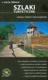 Szlaki turystyczne Przewodnik po Polsce. Autor: Szewczyk Izabela, Szewczyk Robert. Dadada.pl Okładka książki Szlaki turystyczne Przewodnik po Polsce