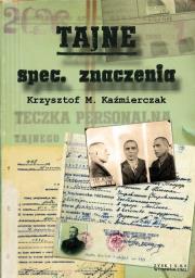 Tajne spec. znaczenia - Krzysztof M. Kaźmierczak. Autor: Kaźmierczak Krzysztof M.. Dadada.pl Okładka książki Tajne spec. znaczenia - Krzysztof M. Kaźmierczak