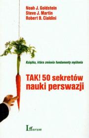 Tak! 50 sekretów nauki perswazji. Autor: Robert Cialdini, Noah J. Goldstein, Steve J. Martin. Dadada.pl Okładka książki Tak! 50 sekretów nauki perswazji