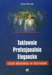 Okładka książki Taktownie Profesjonalnie Elegancko