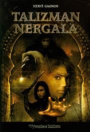 Talizman Nergala t.1. Autor: Gagnon Herve. Dadada.pl Okładka książki Talizman Nergala t.1