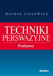 Techniki perswazyjne. Autor: Gajlewicz Michał. Dadada.pl Okładka książki Techniki perswazyjne