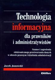 Okładka książki Technologia informacyjna dla prawników i administratywistów