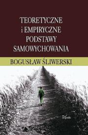 Okładka książki Teoretyczne i empiryczne podstawy samowychowania