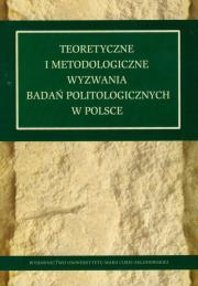 Opakowanie Teoretyczne i metodologiczne wyzwania badań politologicznych w Polsce