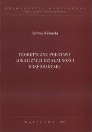 Okładka książki Teoretyczne podstawy lokalizacji działalności gospodarczej