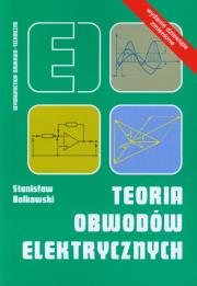 Teoria obwodów elektrycznych. Autor: Bolkowski Stanisław. Dadada.pl Okładka książki Teoria obwodów elektrycznych
