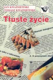 Tłuste życie. Autor: Jan Kwaśniewski. Dadada.pl Okładka książki Tłuste życie