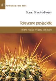 Toksyczne przyjaciółki. Autor: Susan Shapiro-Barash. Dadada.pl Okładka książki Toksyczne przyjaciółki