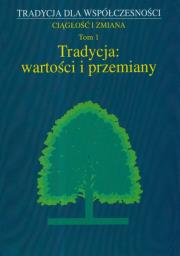Tradycja wartości i przemiany t.1. Wydawca: UMCS. Dadada.pl Opakowanie Tradycja wartości i przemiany t.1