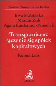 Transgraniczne łączenie się spółek kapitałowych. Autor: Skibińska Ewa, Żuk Marcin, Prasołek-Lankamer Agata. Dadada.pl Okładka książki Transgraniczne łączenie się spółek kapitałowych