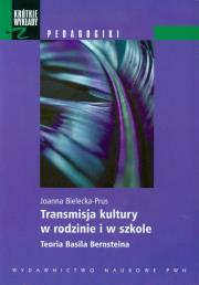 Transmisja kultury w rodzinie i w szkole. Autor: Bielecka-Prus Joanna. Dadada.pl Okładka książki Transmisja kultury w rodzinie i w szkole