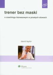 Trener bez maski. Autor: Taylor David. Dadada.pl Okładka książki Trener bez maski