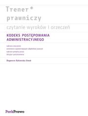Trener prawniczy Czytanie wyroków i orzeczeń Kodeks postępowania administracyjnego. Autor: Dagmara Kokowska-Smok. Dadada.pl Okładka książki Trener prawniczy Czytanie wyroków i orzeczeń Kodeks postępowania administracyjnego