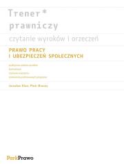 Trener prawniczy Czytanie wyroków i orzeczeń Prawo pracy i ubezpieczeń społecznych. Autor: Klon Jarosław, Bronny Piotr. Dadada.pl Okładka książki Trener prawniczy Czytanie wyroków i orzeczeń Prawo pracy i ubezpieczeń społecznych