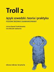 Troll 2 Język szwedzki Teoria i praktyka. Autor: Dymel-Trzebiatowska Hanna, Sadowska-Mrozek Ewa. Dadada.pl Okładka książki Troll 2 Język szwedzki Teoria i praktyka