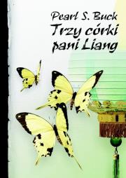 Okładka książki Trzy córki pani Liang - Pearl S. Buck