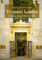 Okładka książki Tu mówi Londyn Historia sekcji Polskiej BBC