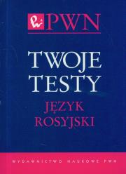 Twoje testy Język rosyjski. Autor: Gołubiewa Albina, Kuratczyk Magdalena. Dadada.pl Okładka książki Twoje testy Język rosyjski