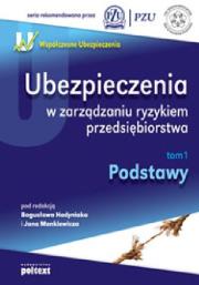 Ubezpieczenia w zarządzaniu ryzykiem. Autor: Bogusław Hadyniak, Janusz Monkiewicz. Dadada.pl Okładka książki Ubezpieczenia w zarządzaniu ryzykiem