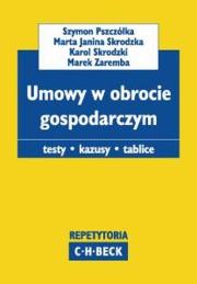 Umowy w obrocie gospodarczym. Autor: Pszczółka Szymon, Skrodzka Marta, Zaręba Marek. Dadada.pl Okładka książki Umowy w obrocie gospodarczym