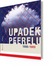 Okładka książki Upadek Peerelu 1986-1989