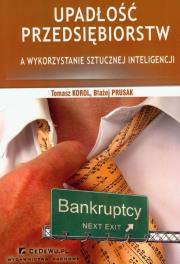 Upadłość przedsiębiorstw a wykorzystanie sztucznej inteligencji. Autor: Korol Tomasz, Prusak Błażej. Dadada.pl Okładka książki Upadłość przedsiębiorstw a wykorzystanie sztucznej inteligencji