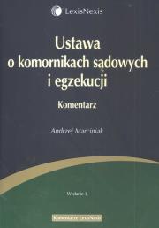 Ustawa o komornikach sądowych i egzekucji. Autor: Marciniak Andrzej. Dadada.pl Okładka książki Ustawa o komornikach sądowych i egzekucji
