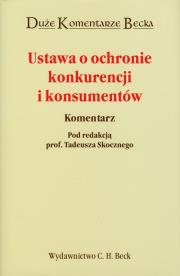Ustawa o ochronie konkurencji i konsumentów. Wydawca: C.H. Beck. Dadada.pl Opakowanie Ustawa o ochronie konkurencji i konsumentów